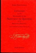 Catálogo de los Manuscritos de Francisco de Quevedo en la Biblioteca Nacional. (Incluye Manuscritos de Prosa, Verso, Epístolas y Atribuidos al Autor).