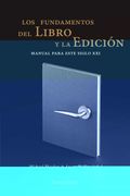 Los Fundamentos del Libro y la Edición: Manual Para Este Siglo Xxi: 33 (Tipos Móviles)