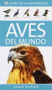Aves del Mundo. Guías de la Naturaleza