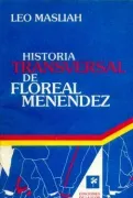 Historia transversal de Floreal Menendez (in Spanish)