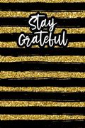 Stay Grateful: Positivity Journal (en Inglés)