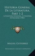 Historia General de la Literatura, Part 1-2: Literatura Espanola, Literatura Extranjera (1902)