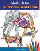 Malbuch für Veterinär-Anatomie: Tierphysiologie-Selbstquiz Arbeitsbuch zum Lernen und Entspannen Perfektes Geschenk für Tiermedizin-Studenten und soga (en Alemán)