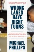 Wrong Lanes Have Right Turns: A Pardoned Man's Escape from the School-To-Prison Pipeline and What We Can Do to Dismantle It (en Inglés)