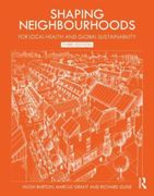 Shaping Neighbourhoods: For Local Health and Global Sustainability (en Inglés)