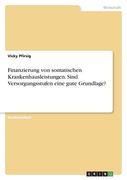 Finanzierung von somatischen Krankenhausleistungen. Sind Versorgungsstufen eine gute Grundlage? (en Alemán)