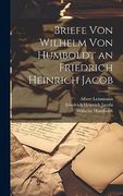 Briefe von Wilhelm von Humboldt an Friedrich Heinrich Jacob (en Alemán)