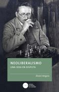 Neoliberalismo: Una idea en disputa