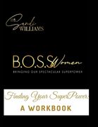 B.O.S.S. Women (Bringing Our Spectacular SuperPower): Finding Your SuperPower: A Workbook