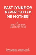 East Lynne or Never Called Me Mother! (en Inglés)