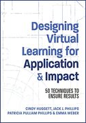 Designing Virtual Learning for Application and Impact: 50 Techniques to Ensure Results (en Inglés)