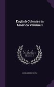 English Colonies in America Volume 1 (en Inglés)