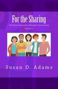 For the Sharing: Building Community through Conversation - Volume 1 (en Inglés)