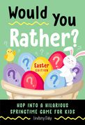 Would You Rather? Easter Edition: Hop Into a Hilarious Springtime Game for Kids (en Inglés)