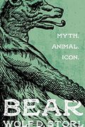 Bear: Myth, Animal, Icon (en Inglés)