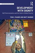 Development With Dignity: Self-Determination, Localization, and the end to Poverty (Rethinking Development) (en Inglés)