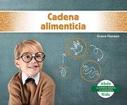 Cadena Alimenticia (Food Chains) (la Ciencia Básica: La Ecología (in Spanish)