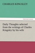 daily thoughts selected from the writings of charles kingsley by his wife