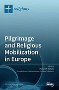 Pilgrimage and Religious Mobilization in Europe (en Inglés)