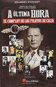 A Ultima Hora. El Complot de los Pilotos de Caza (Memorias (Galland Books))