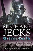 The Bishop Must Die (Knights Templar Mysteries 28): A thrilling medieval mystery