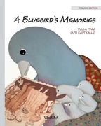 A Bluebird's Memories (en Inglés)