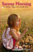 Serene Morning & Other Tales of a Little Girl (en Inglés)