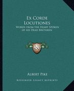 ex corde locutiones: words from the heart spoken of his dead brethren (en Inglés)