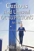Curious and Unusual Occupations: An A to Z (en Inglés)