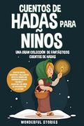 Cuentos de hadas para niños Una gran colección de fantásticos cuentos de hadas. (Vol. 4): Cuentos únicos, divertidos y relajantes antes de dormir que