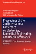 Proceedings of the 2nd International Conference on Electronics, Biomedical Engineering, and Health Informatics: Icebehi 2021, 3-4 November, Surabaya, (en Inglés)