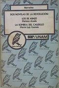 Dos Novelas de la Revolución Mexicana los de Abajo la Sombra del Caudillo