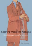 Sastrería masculina moderna: Guía básica para diseñar patrones