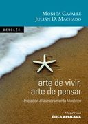 Arte de Vivir, Arte de Pensar: Introducción al Asesoramiento Filosófico