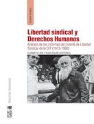 Libertad sindical y derechos humanos: Análisis de los informes del Comité de Libertad Sindical de la OIT (1973-1990)