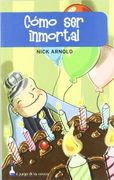 Como ser inmortal/ How to Live Forever (El Juego De La Ciencia) (Spanish Edition)