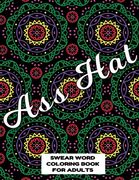 Ass Hat SWEAR WORD COLORING BOOK FOR ADULTS: swear word coloring book for adults stress relieving designs 8.5" X 11" Mandala Designs 54 Pages (en Inglés)