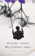 My Mother’S Tears (The Swiss List) (en Inglés)