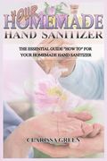 Your HomeMade Hand Sanitizer: The Essential Guide "HowTo" For Your Homemade Hand Sanitizer (en Inglés)