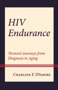 HIV Endurance: Women's Journeys from Diagnosis to Aging (en Inglés)