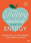 The Happy Menopause Guide to Energy: Nutrition to Rejuvenate Your Brain & Body (en Inglés)