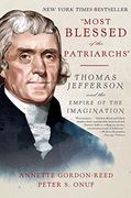 "Most Blessed of the Patriarchs": Thomas Jefferson and the Empire of the Imagination (en Inglés)