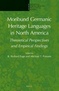Moribund Germanic Heritage Languages in North America: Theoretical Perspectives and Empirical Findings (en Inglés)