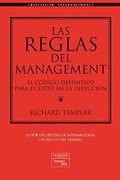 Las Reglas del Management: El Código Definitivo Para el Éxito en la Dirección