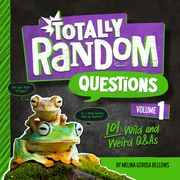 Totally Random Questions Volume 1: 101 Wild and Weird Q&as (en Inglés)