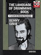 Benny Greb - the Language of Drumming Percussions +Enregistrements Online: Includes Online Audio & 2-Hour Video 