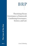 Theorizing Ocean Governance: A Framework Combining Governance, Science, and law (Brill Research Perspectives in International Law) (en Inglés)
