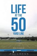 Life at the 50 Yard Line (en Inglés)