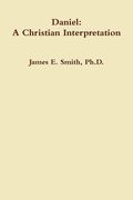 Daniel: A Christian Interpretaton (en Inglés)