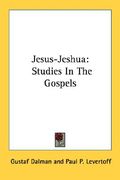 jesus-jeshua: studies in the gospels (en Inglés)